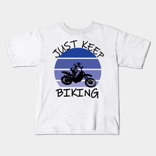 Just Keep Biking Kids T-Shirt by Mathew Graphic